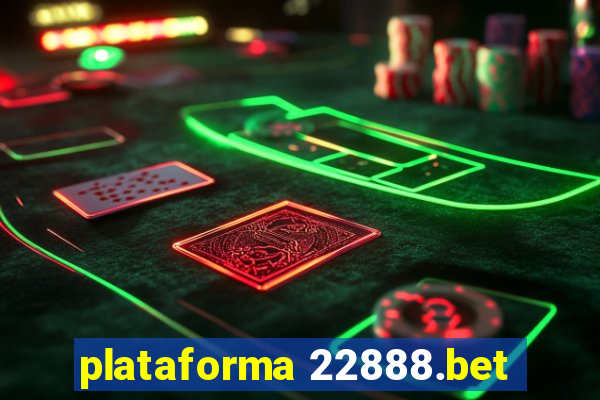 plataforma 22888.bet